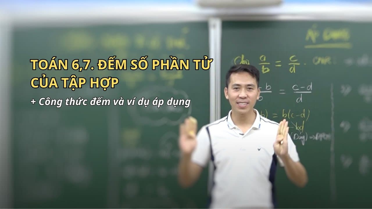 Ảnh bìa video Đại 6 - Đếm số phần tử của tập hợp (dãy số có quy luật)
