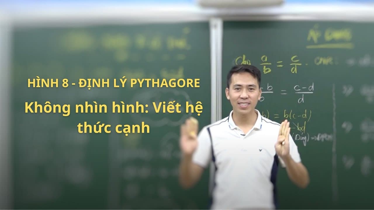 Ảnh bìa video Hình 8 - Không nhìn hình viết hệ thức cạnh (Pythagore) trong tam giác vuông