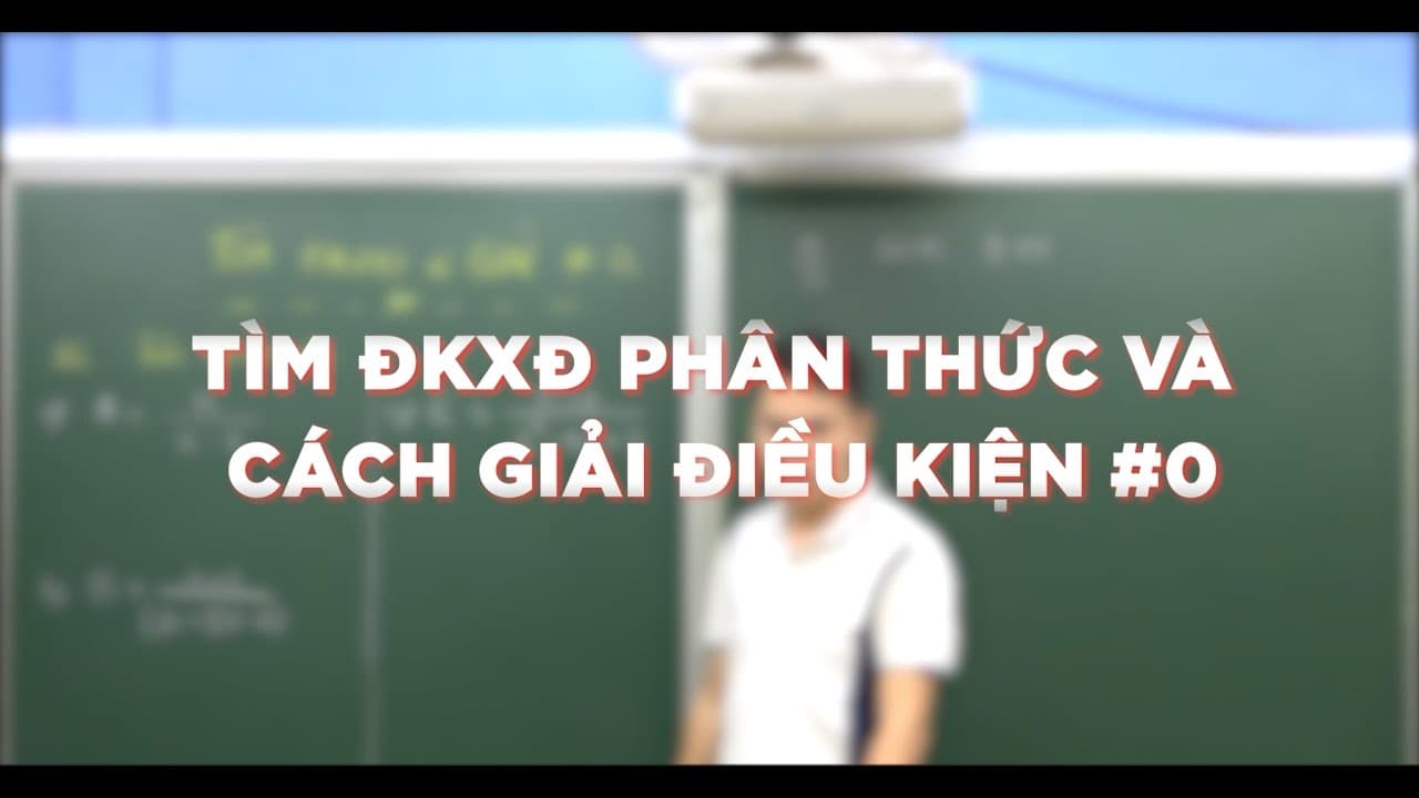 Ảnh bìa video Tìm Điều kiện xác định của phân thức và cách giải điều kiện khác 0 (Toán 8)