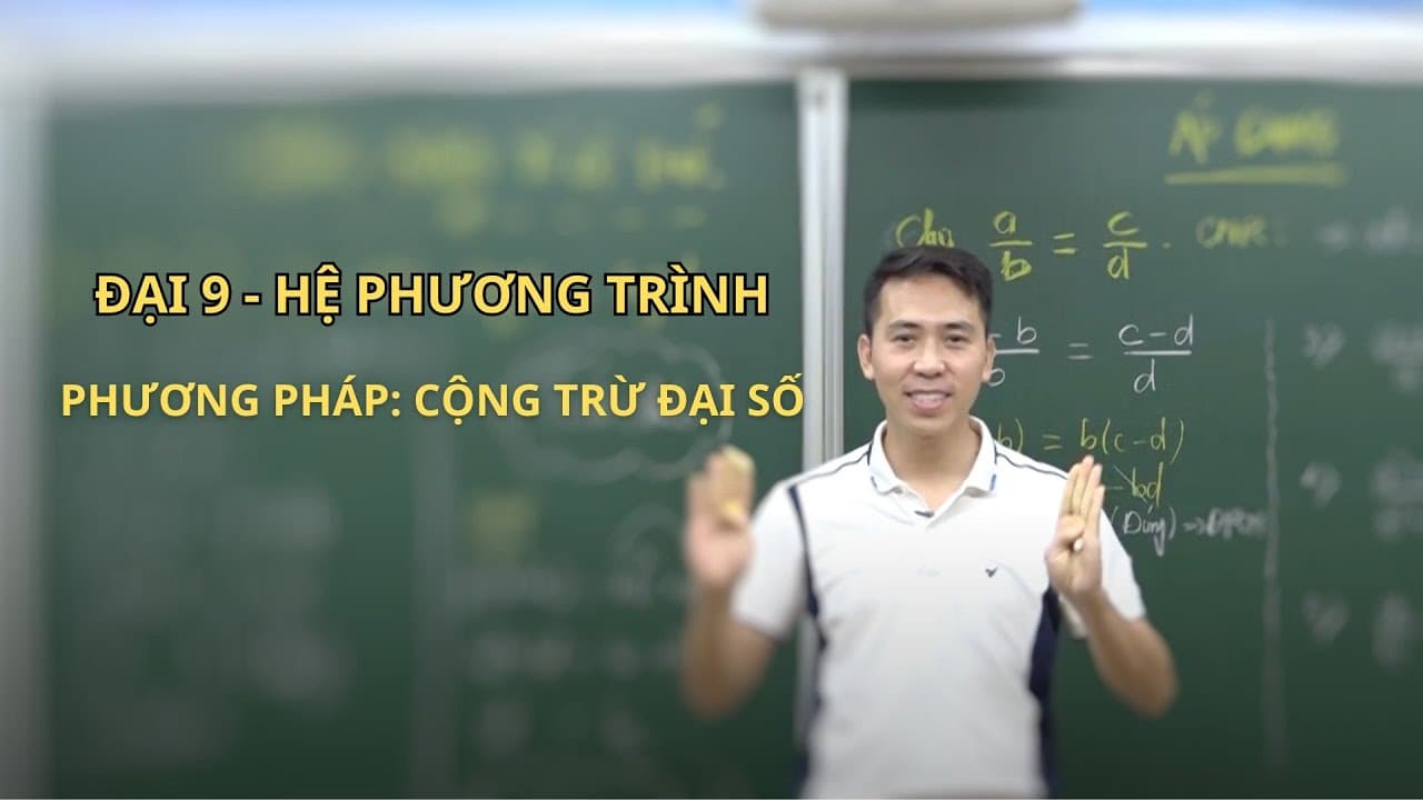Ảnh bìa video Đại 9 - Bài 1. Giải Hệ phương trình - Phương pháp cộng trừ đại số (VD 1/4: “Đối_Cộng”)