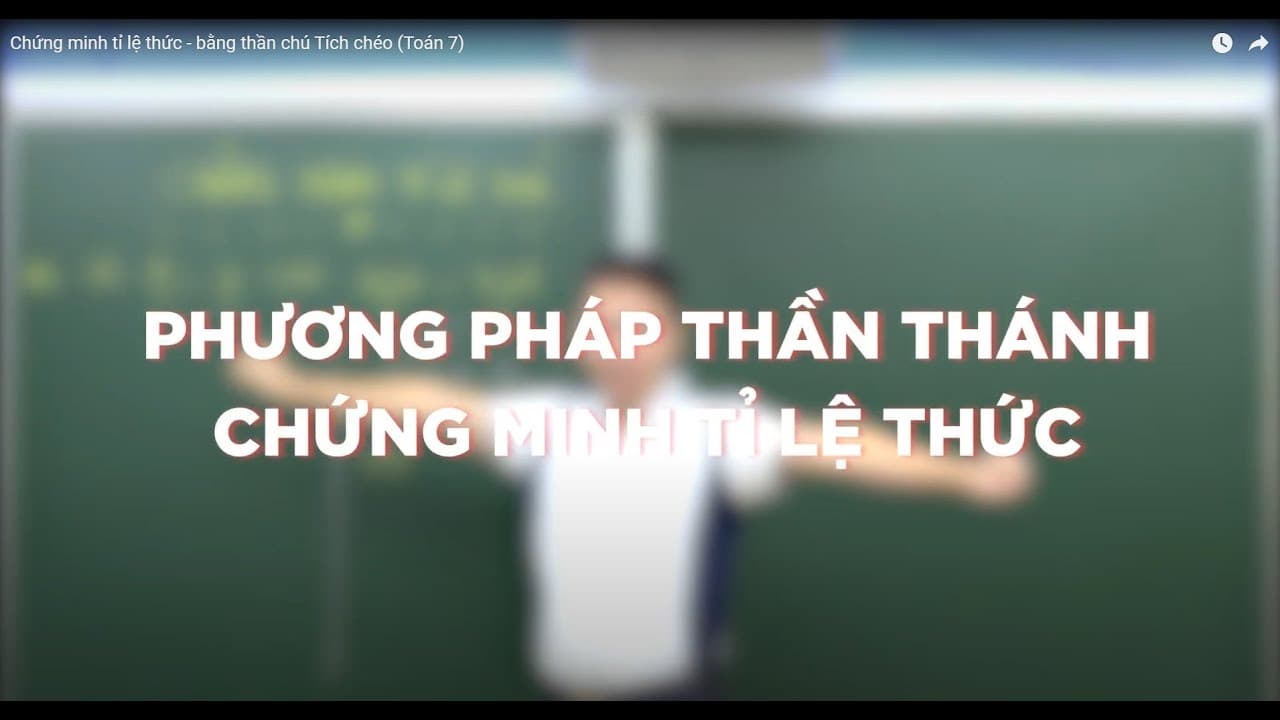 Ảnh bìa video Chứng minh tỉ lệ thức - bằng thần chú Tích chéo (Toán 7)
