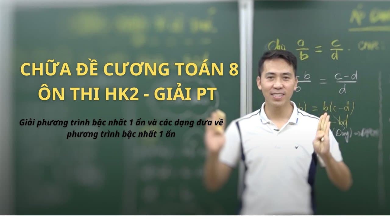 Ảnh bìa video Chữa đề cương Toán 8 - Ôn thi HK2 - Giải Phương trình bậc nhất và PT đưa về bậc nhất