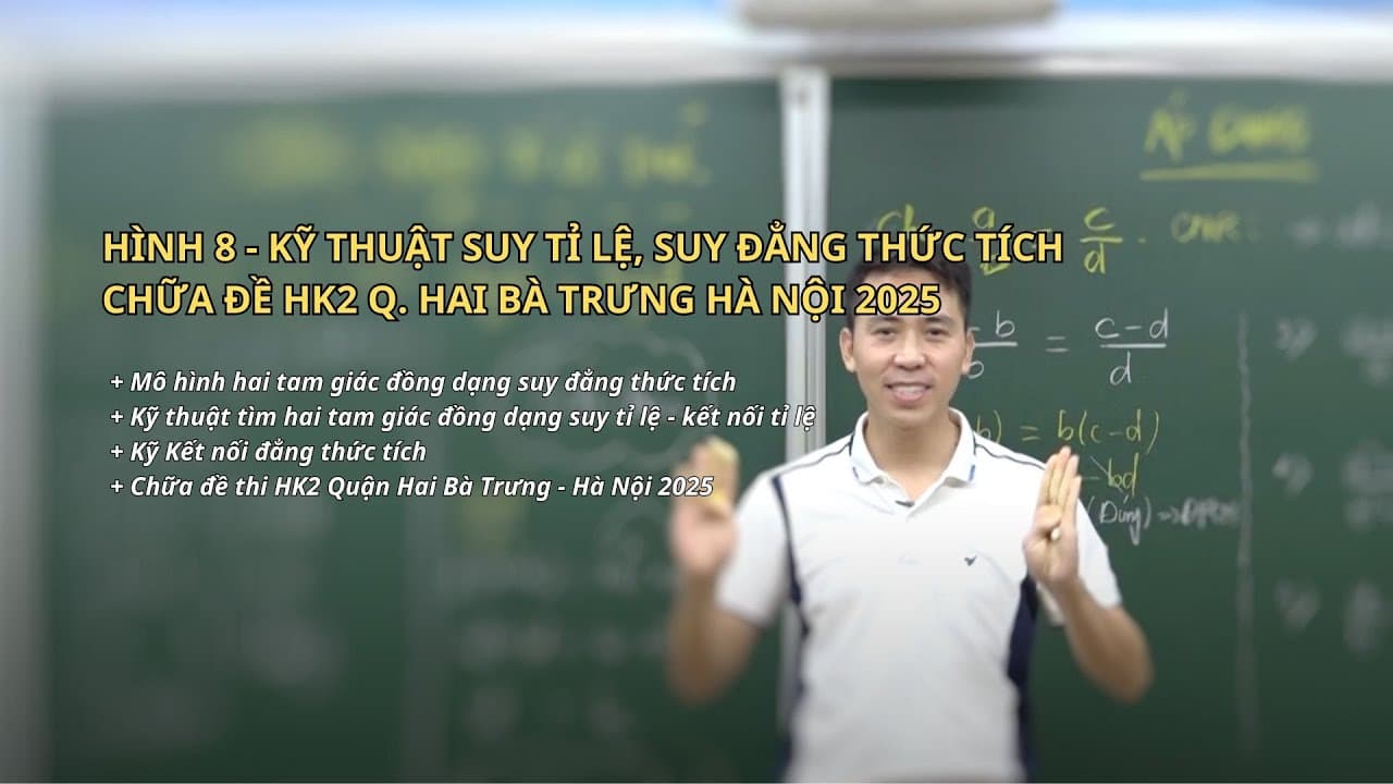 Ảnh bìa Hình 8 - Kỹ thuật kết nối tỉ lệ, suy đẳng thức tích - Chữa đề thi HK2 Q Hai Bà Trưng HN 2025