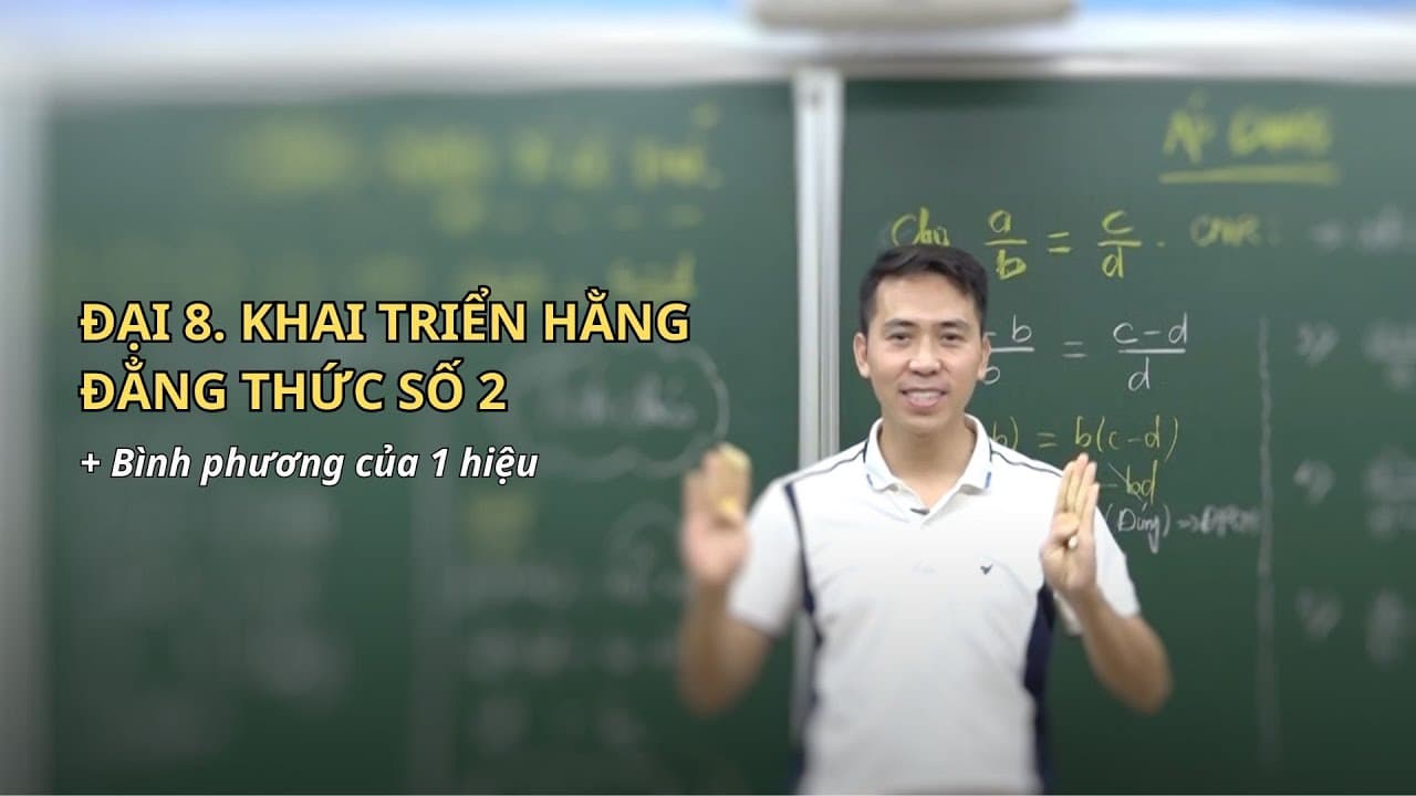 Ảnh bìa video Đại 8 - Kỹ thuật khai triển hằng đẳng thức số 2 - bình phương của một hiệu