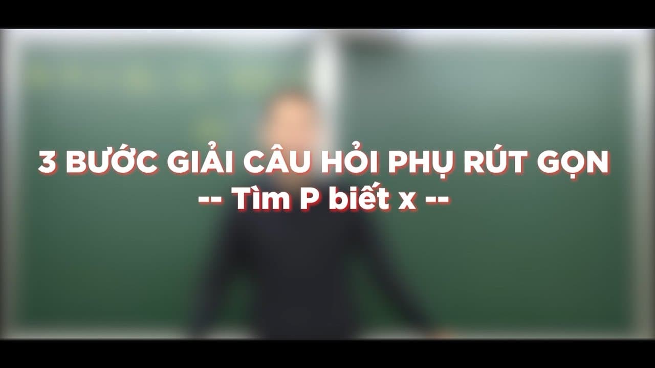 Ảnh bìa video 3 bước giải Tìm P biết x - câu hỏi phụ trong bài toán Rút gọn (Toán 8)