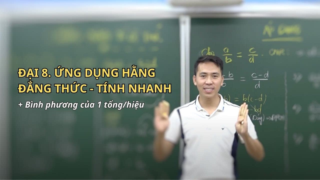 Ảnh bìa video Đại 8. Ứng dụng hằng đẳng thức để tính nhanh