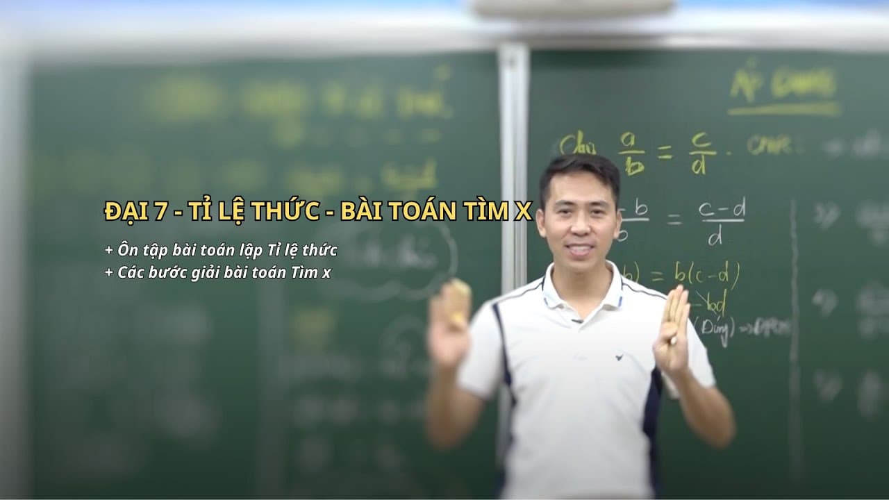 Ảnh bìa video Đại 7 - 241115 Tỉ lệ thức - Bài toán Tìm x